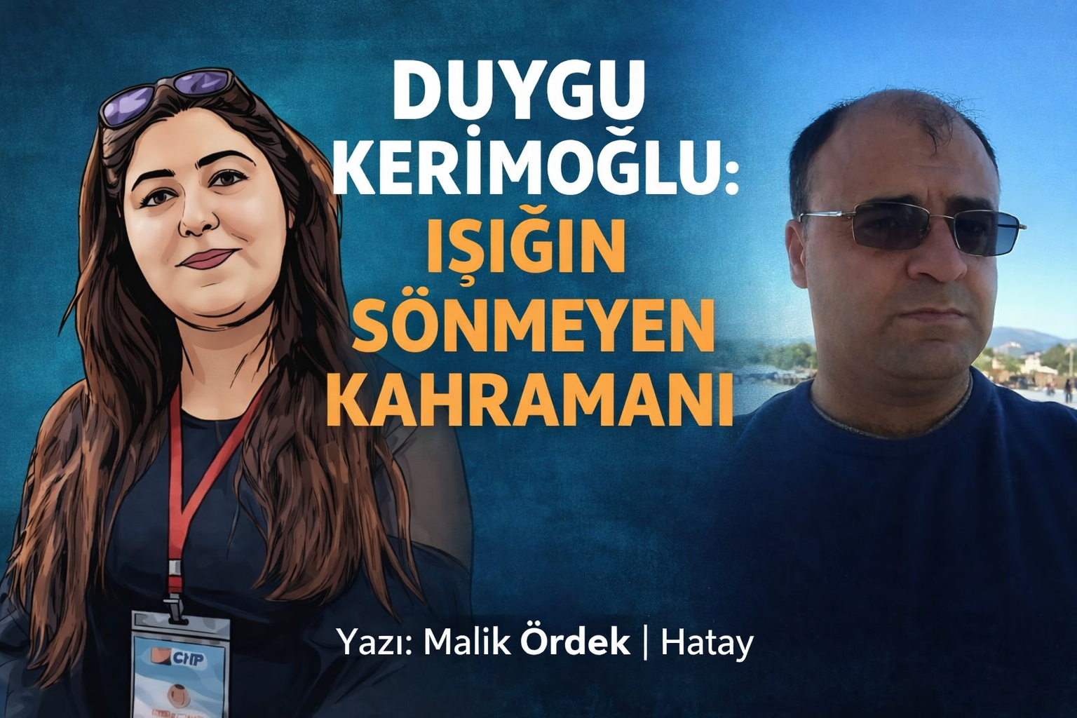 Duygu Kerimoğlu: Işığın Sönmeyen Kahramanı