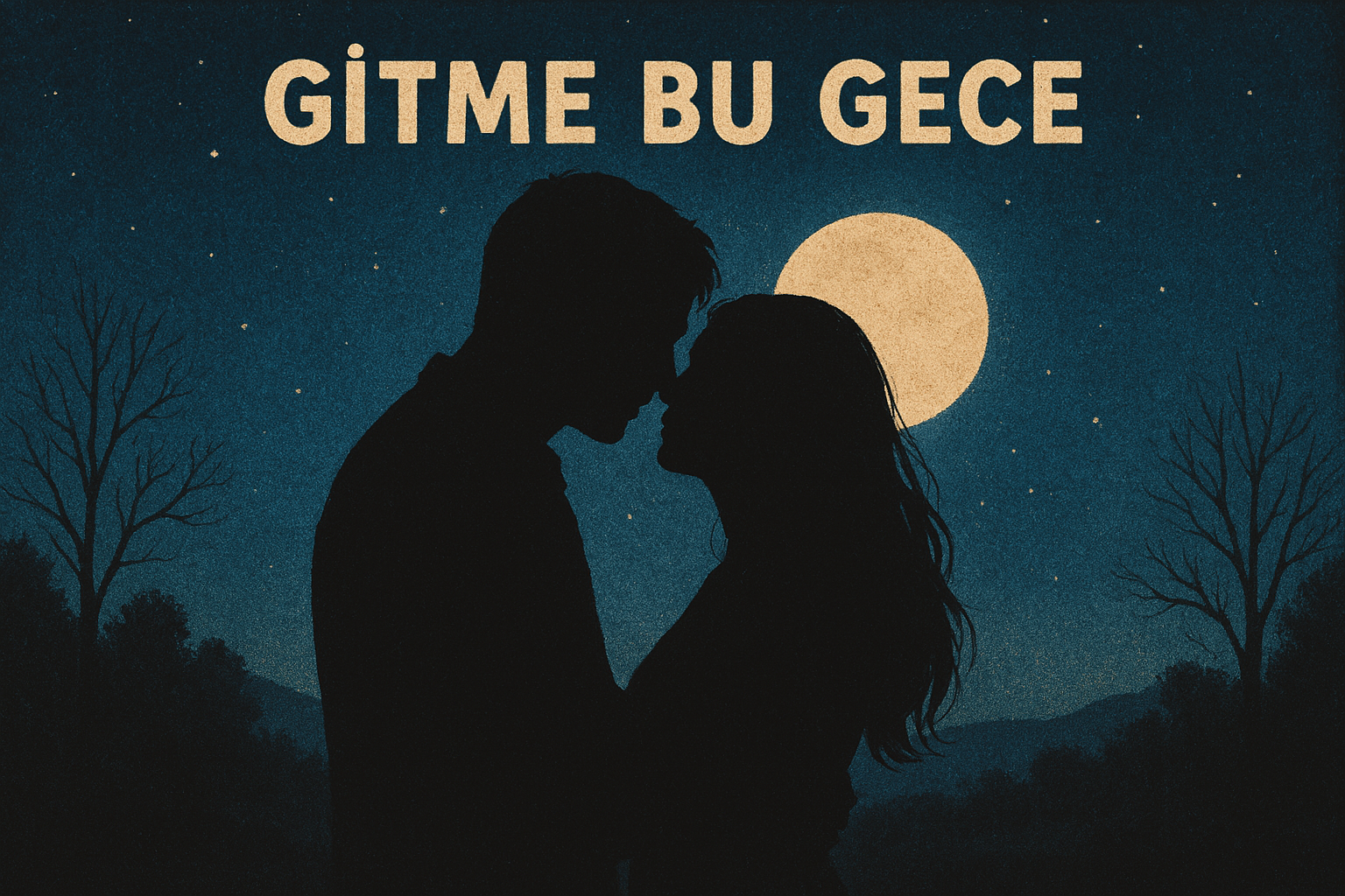 GİTME BU GECE