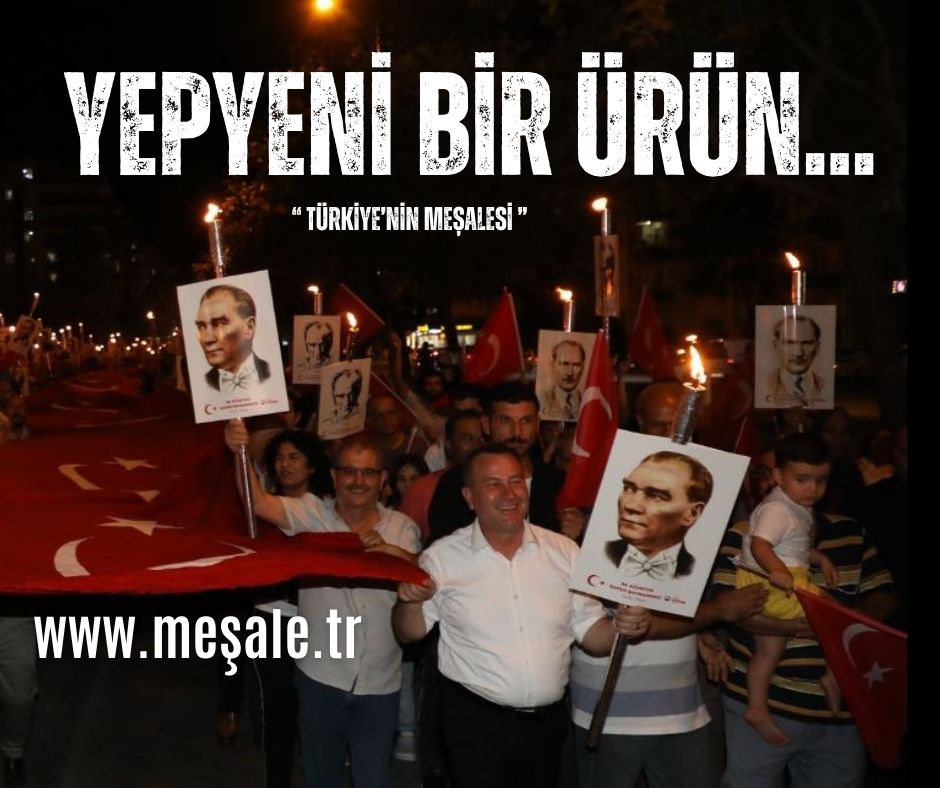 Türkiye' nin Meşalesi Türkiye' nin Meşalesi