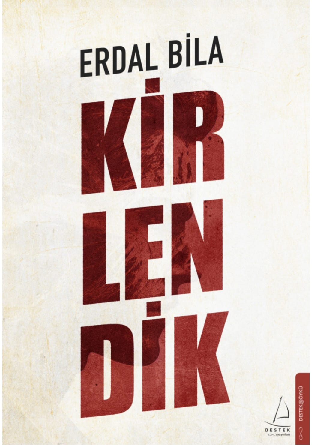 Erdal Bila’dan Yeni Kitap: “Kirlendik”