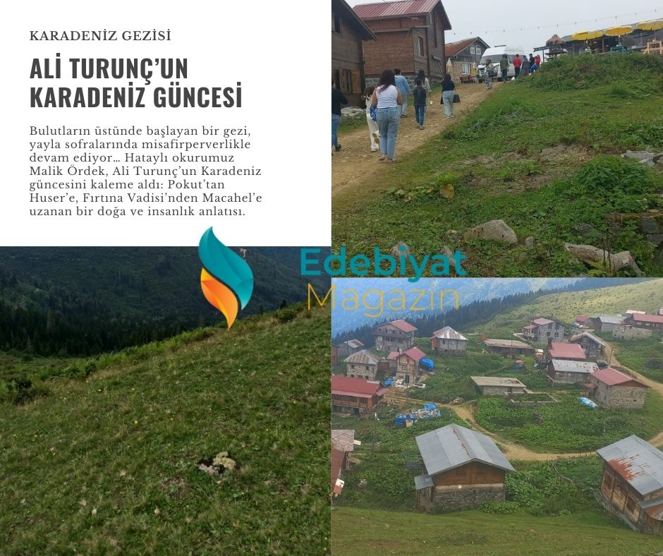 Ali Turunç’un Karadeniz Güncesi: 2200 Metrede Doğa ve Misafirperverlik
