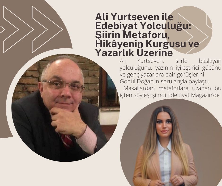 “Ali Yurtseven ile Edebiyat Yolculuğu: Şiirin Metaforu, Hikâyenin Kurgusu ve Yazarlık Üzerine”
