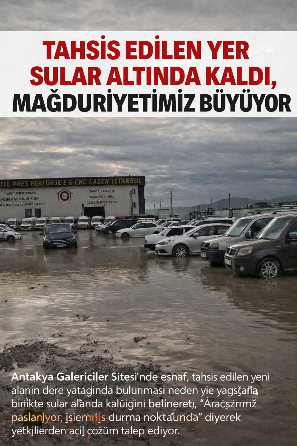 Antakya Galericiler Sitesi’nde Esnafın Çığlığı: “Tahsis Edilen Yer Sular Altında Kaldı”