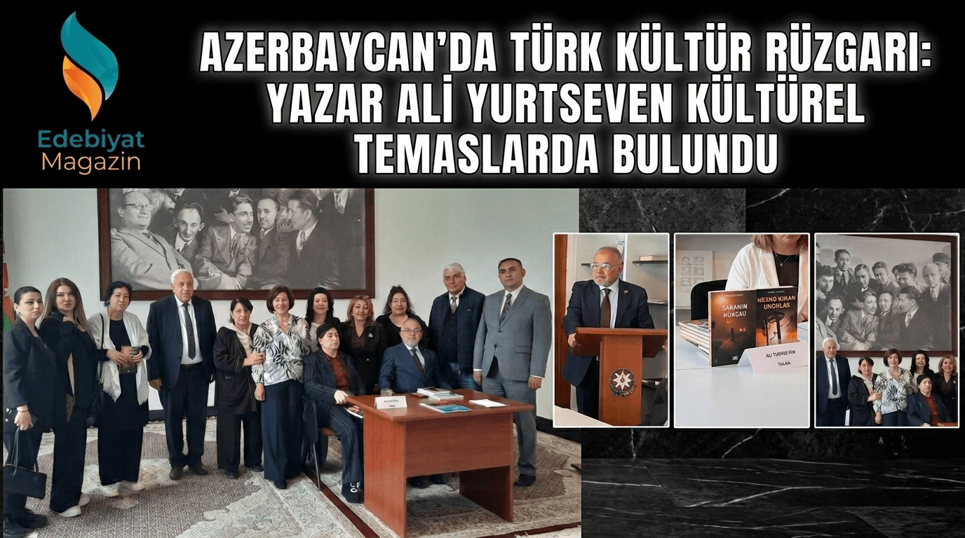 Ali Yurtseven: Azerbaycan Edebiyat Dünyasında Bir Köprü Ali Yurtseven: Azerbaycan Edebiyat Dünyasında Bir Köprü
