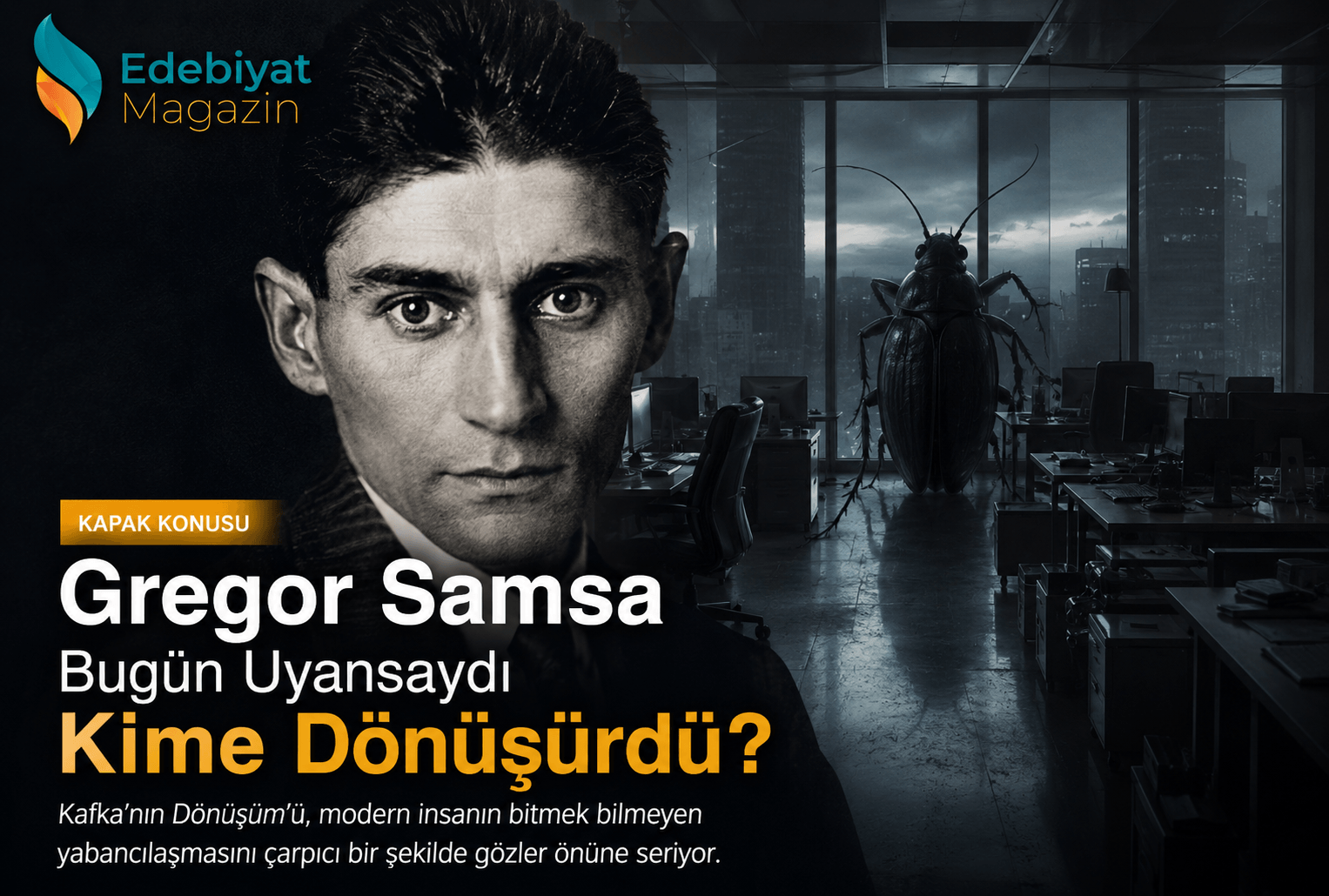 Franz Kafka’nın Dönüşüm’ü ve İnsanın Bitmek Bilmeyen Yabancılaşması Franz Kafka’nın Dönüşüm’ü ve İnsanın Bitmek Bilmeyen Yabancılaşması