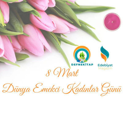 8 MART DÜNYA EMEKÇİ KADINLAR GÜNÜ 8 MART DÜNYA EMEKÇİ KADINLAR GÜNÜ