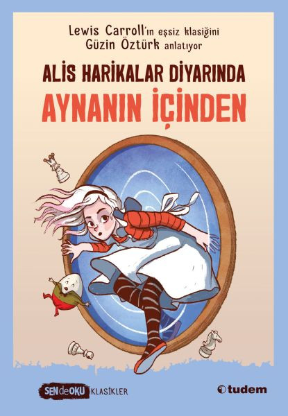 “Alis Harikalar Diyarında Aynanın İçinden”e SEN de OKU dokunuşu “Alis Harikalar Diyarında Aynanın İçinden”e SEN de OKU dokunuşu