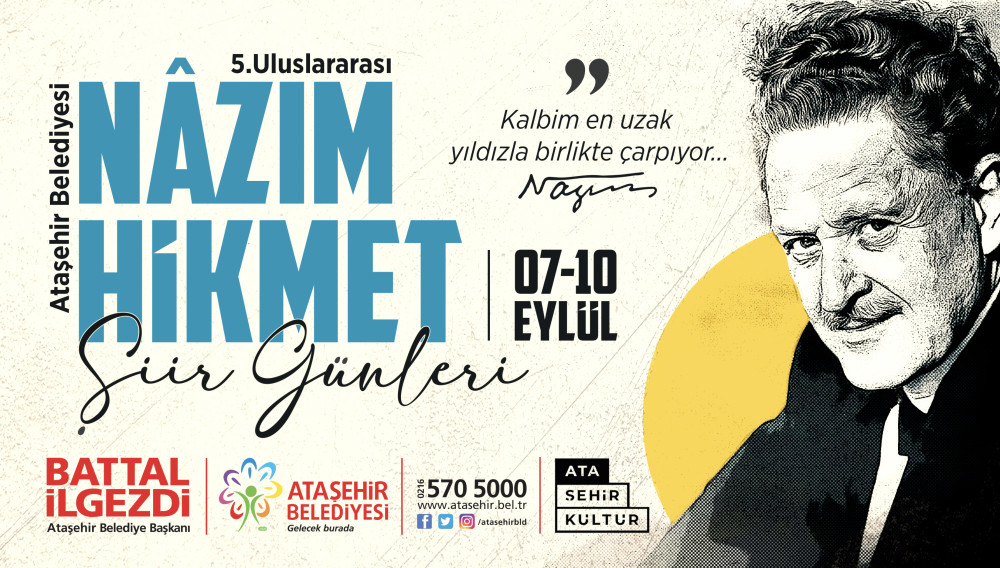 ATAŞEHİR’DE “5. ULUSLARARASI NÂZIM HİKMET ŞİİR GÜNLERİ” BAŞLIYOR ATAŞEHİR’DE “5. ULUSLARARASI NÂZIM HİKMET ŞİİR GÜNLERİ” BAŞLIYOR