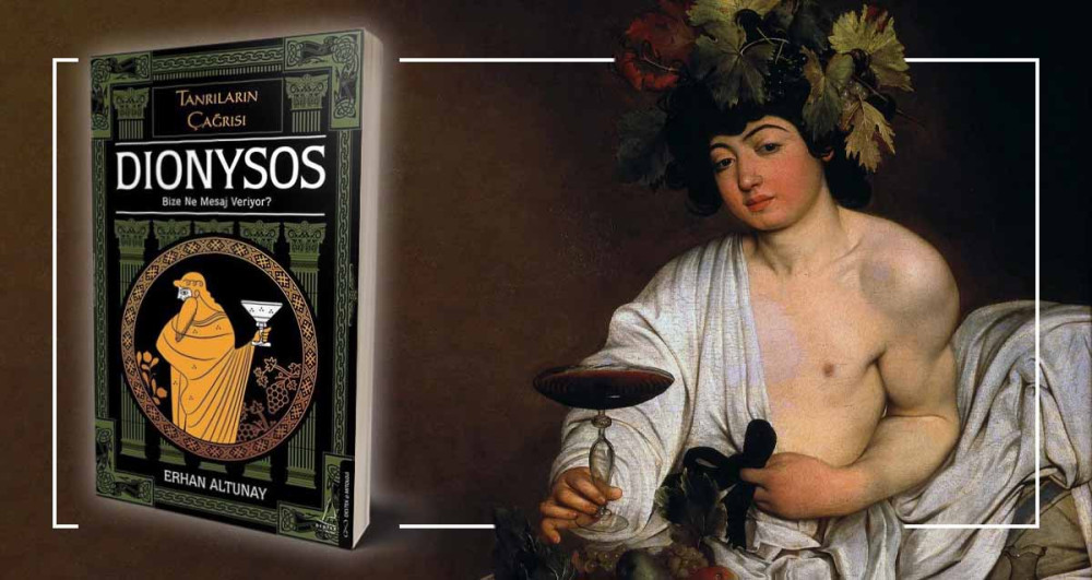 Dionysos’un Öyküsü Bizim de Öykümüz Dionysos’un Öyküsü Bizim de Öykümüz