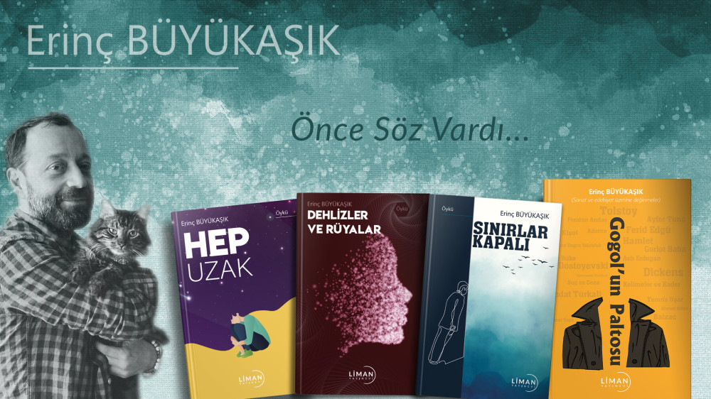 ERİNÇ BÜYÜKAŞIK 'IN 4 KİTABI | HEP UZAK, DEHLİZLER VE RÜYALAR, SINIRLAR KAPALI VE GOGOL'UN PALTOSU