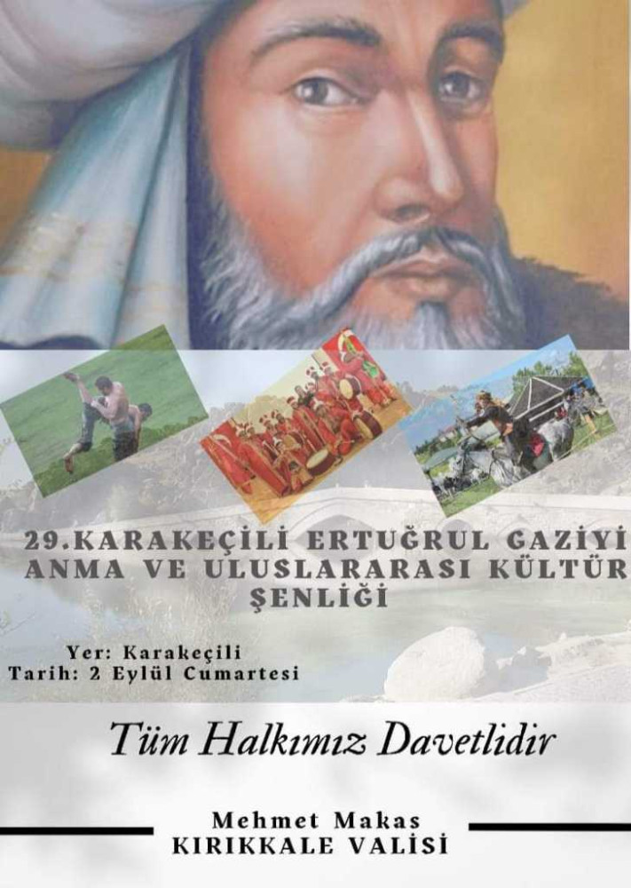 Karakeçili Ertuğrul Gazi Anma ve Uluslararası Kültür Şenliği'ne Davetlisiniz! Karakeçili Ertuğrul Gazi Anma ve Uluslararası Kültür Şenliği'ne Davetlisiniz!