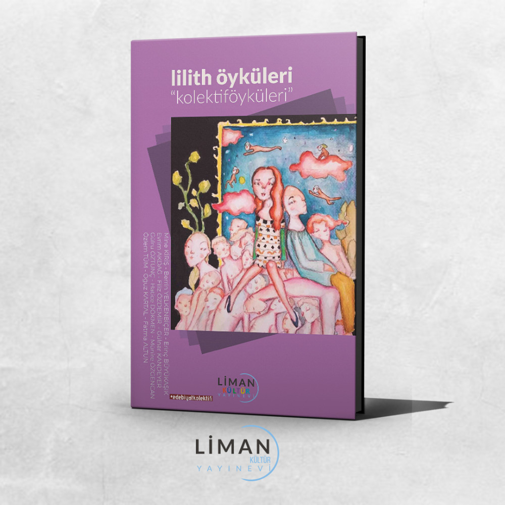 LİLİTH ÖYKÜLERİ | Edebiyat Kolektifi LİLİTH ÖYKÜLERİ | Edebiyat Kolektifi