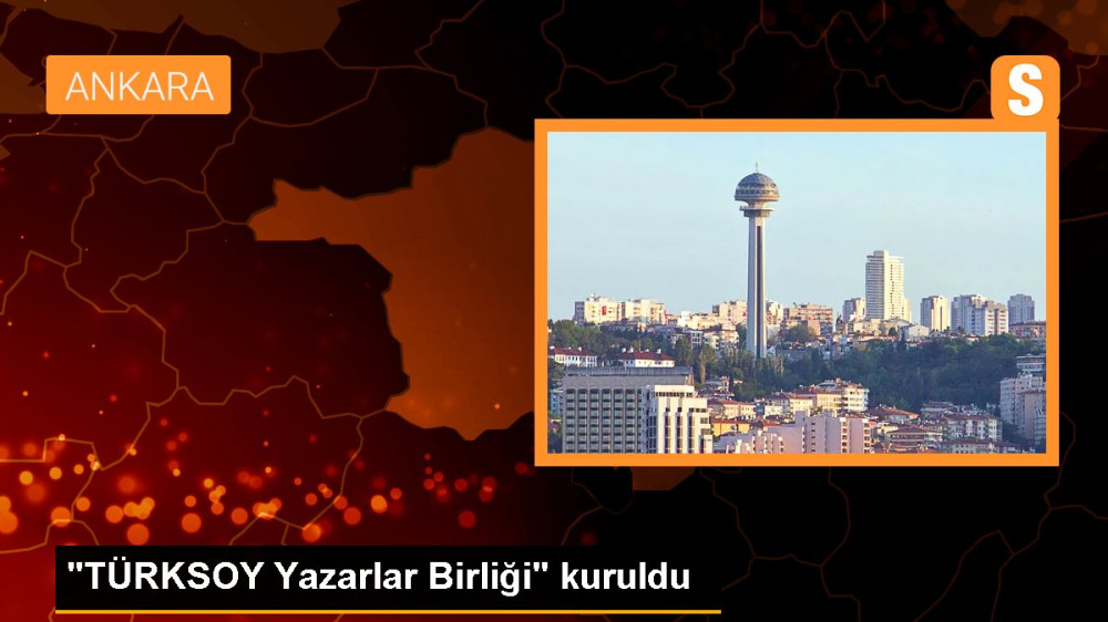  "TÜRKSOY Yazarlar Birliği" kuruldu